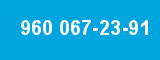 960 067-23-91